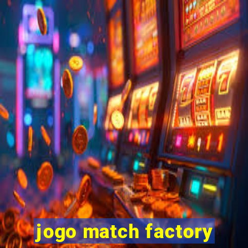 jogo match factory